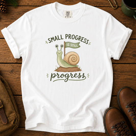 Snail Progress T-Shirt — "Small Progress Is Still Progress" Motivational Tee