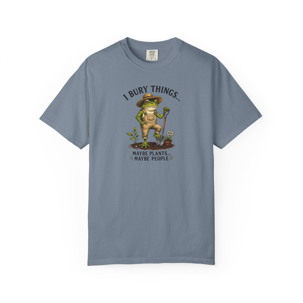 Gardener T-Shirt — "I Bury Things" Funny Plant Lover Tee