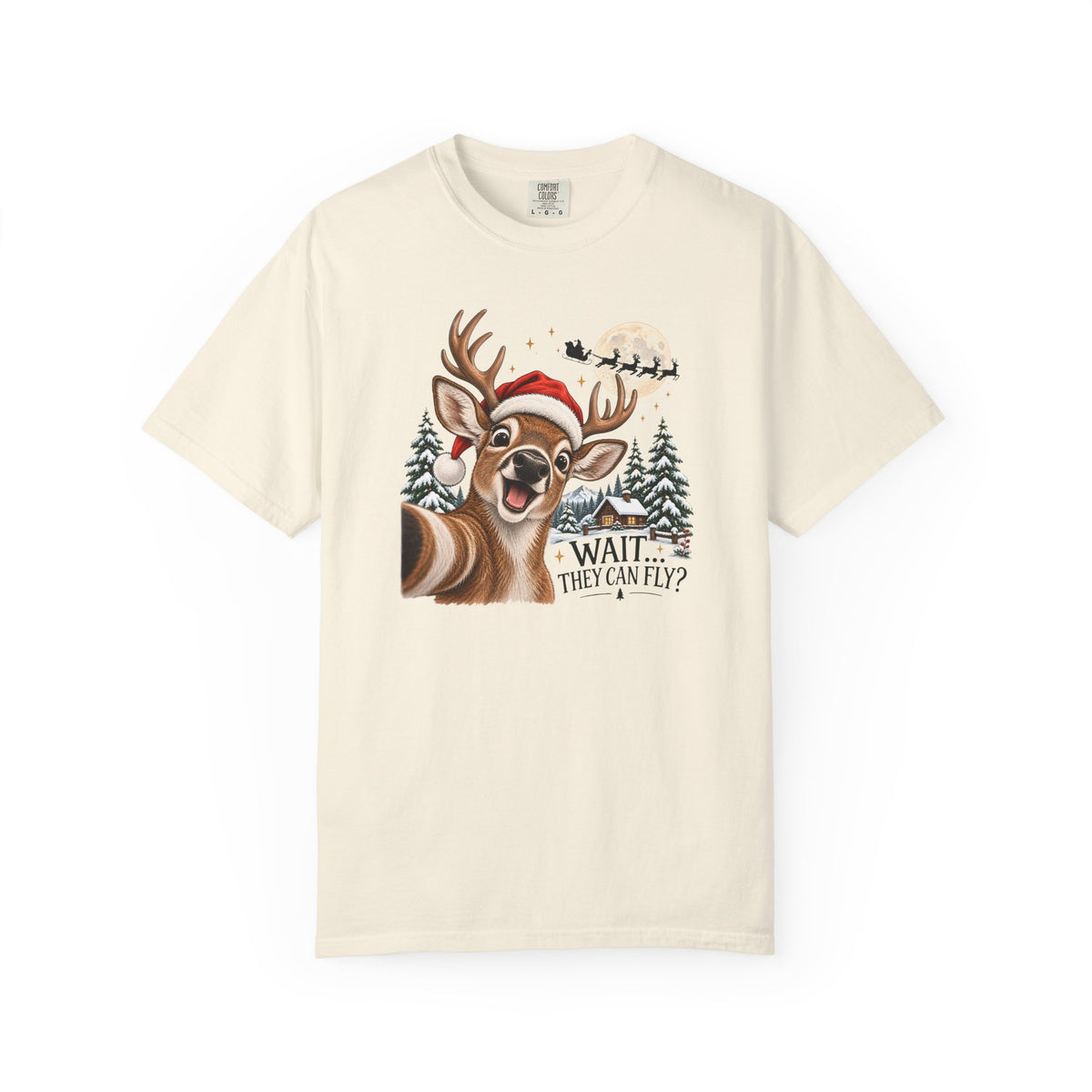 Christmas Deer T-Shirt — "Wait... They Can Fly?" Holiday Reindeer Tee