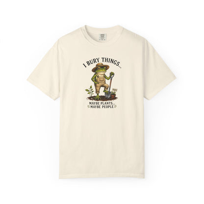 Gardener T-Shirt — "I Bury Things" Funny Plant Lover Tee