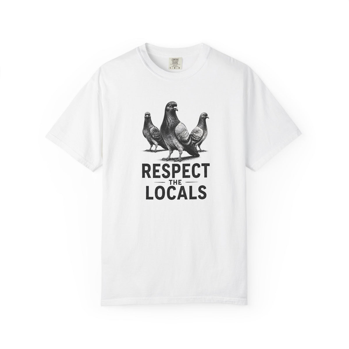 Respect the Locals Pigeon T-Shirt — Funny Bird Graphic Tee