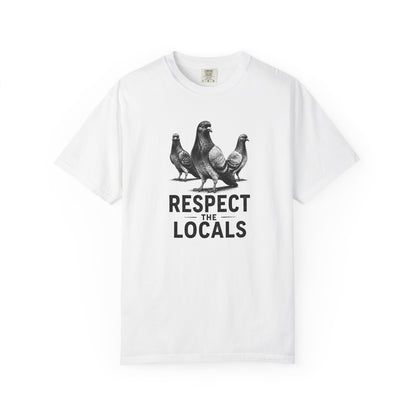 Respect the Locals Pigeon T-Shirt — Funny Bird Graphic Tee