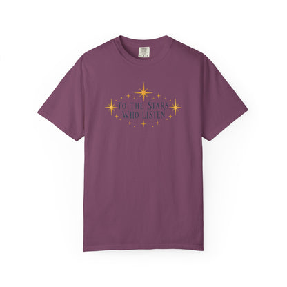 Acotar T-shirt, To the Stars Who Listen T‑Shirt — Celestial Quote Graphic Tee