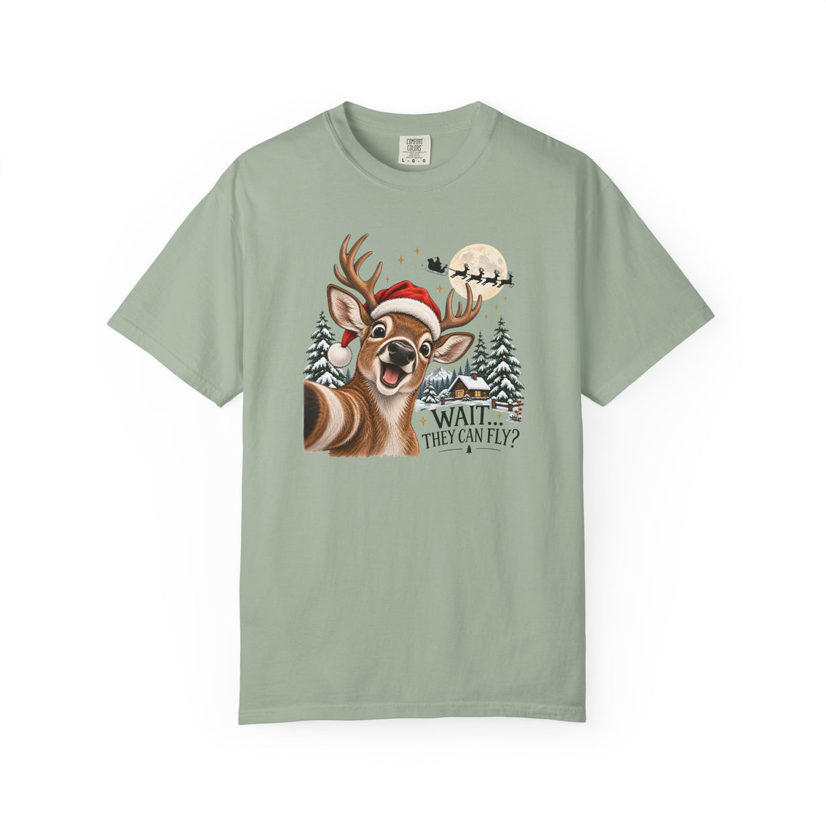 Christmas Deer T-Shirt — "Wait... They Can Fly?" Holiday Reindeer Tee