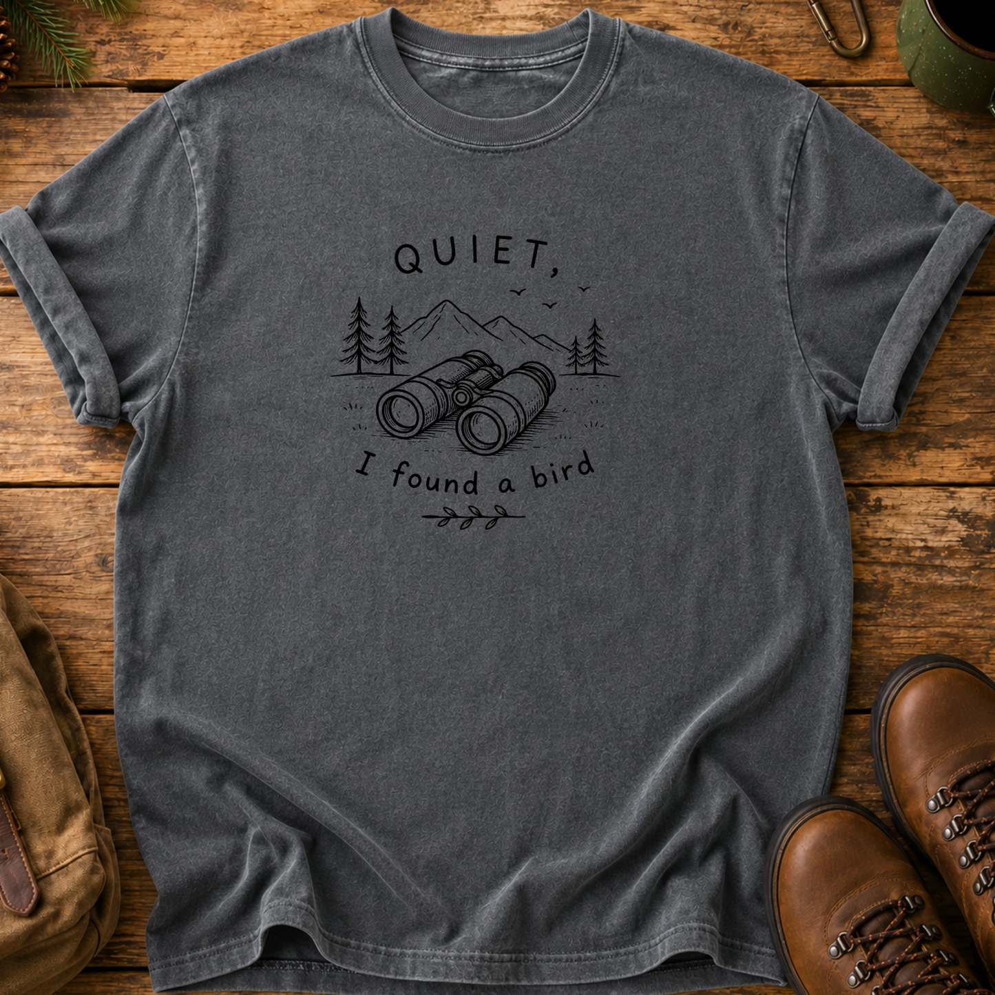 Quiet I Found a Bird T-Shirt — Nature Birdwatching Tee