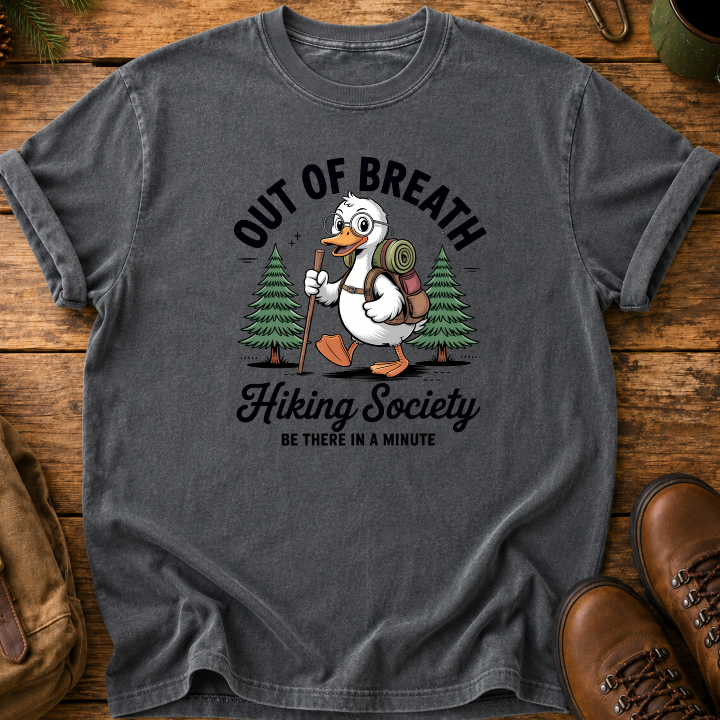 Out of Breath Hiking Society: Be There in a Minute Tee