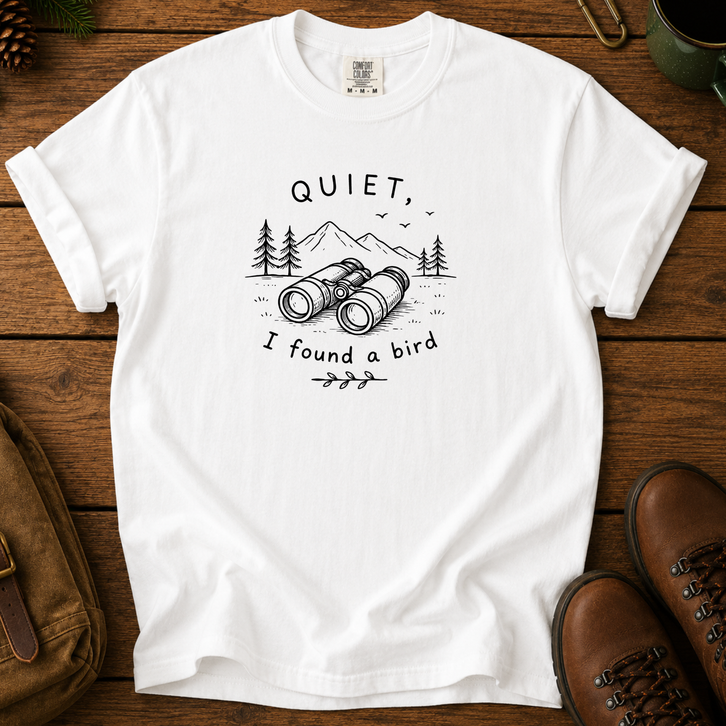 Quiet I Found a Bird T-Shirt — Nature Birdwatching Tee