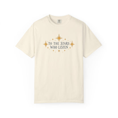 Acotar T-shirt, To the Stars Who Listen T‑Shirt — Celestial Quote Graphic Tee