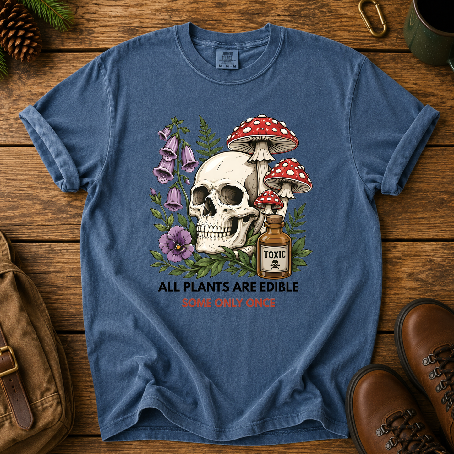 Skull & Mushrooms T-Shirt — "All Plants Are Edible, Some Only Once" Botanical Gothic Tee