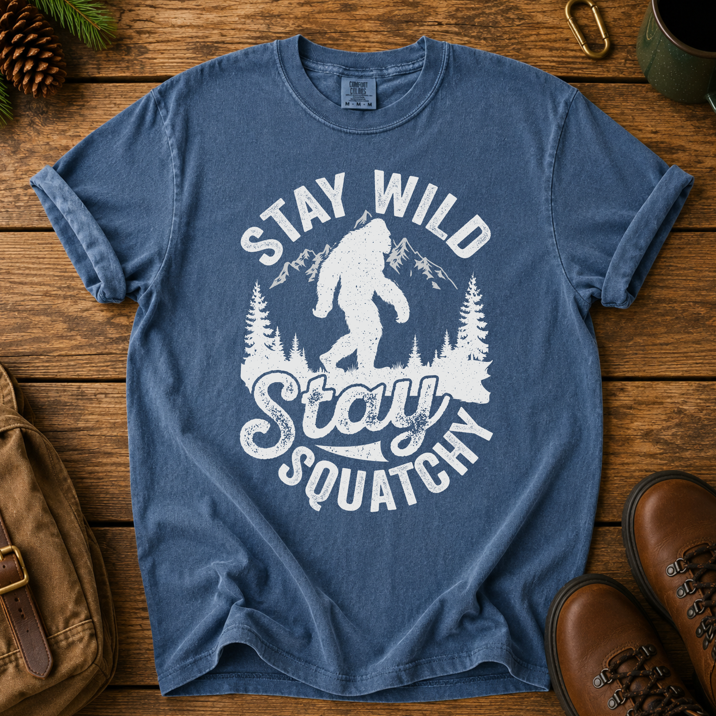 Stay Wild Stay Squatchin' T-Shirt — Bigfoot Tee