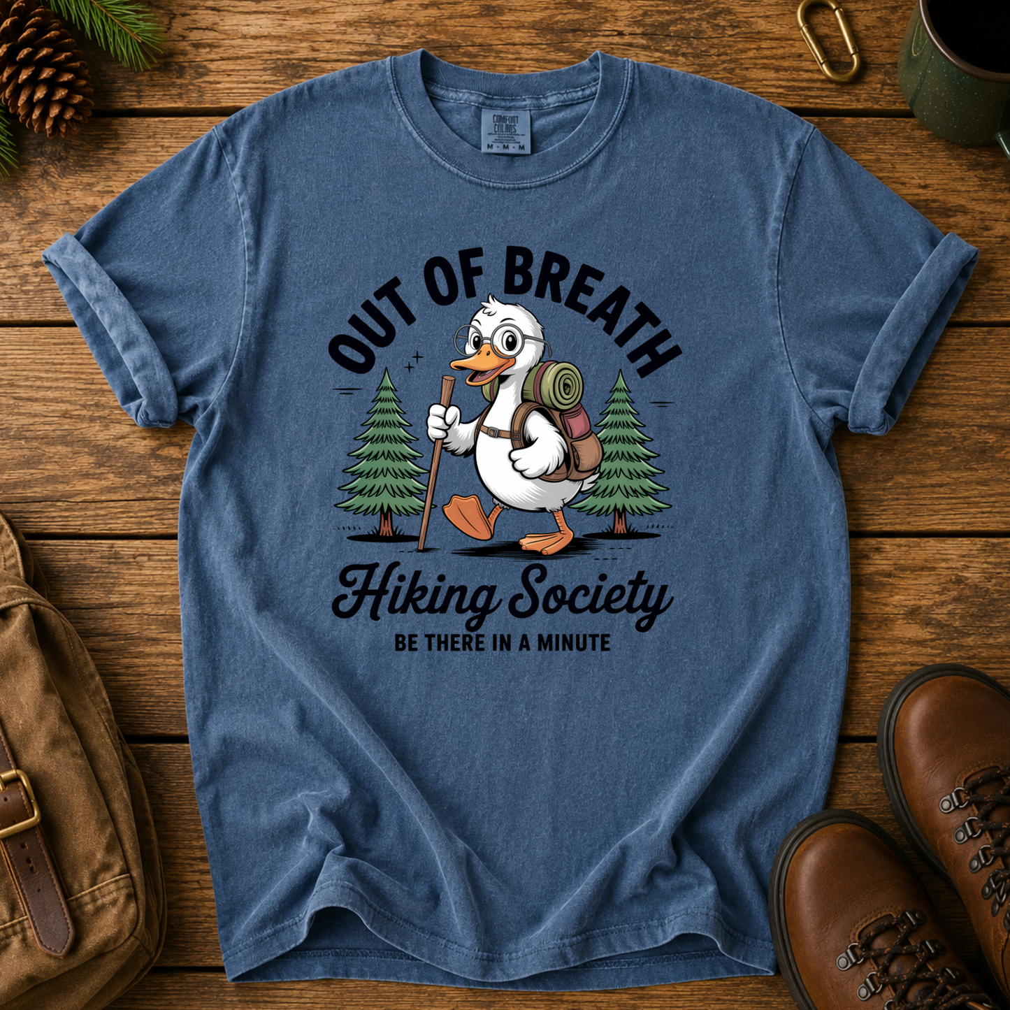 Out of Breath Hiking Society: Be There in a Minute Tee