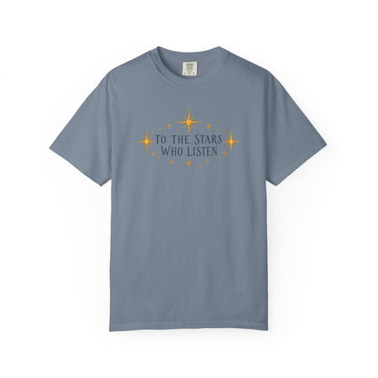 Acotar T-shirt, To the Stars Who Listen T‑Shirt — Celestial Quote Graphic Tee