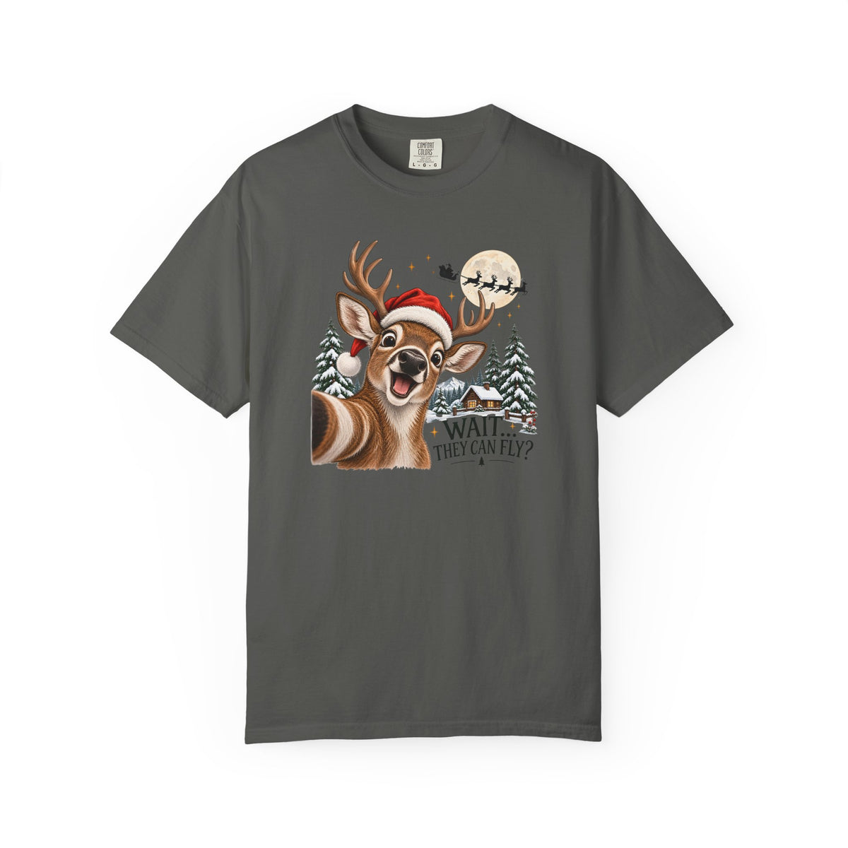 Christmas Deer T-Shirt — "Wait... They Can Fly?" Holiday Reindeer Tee