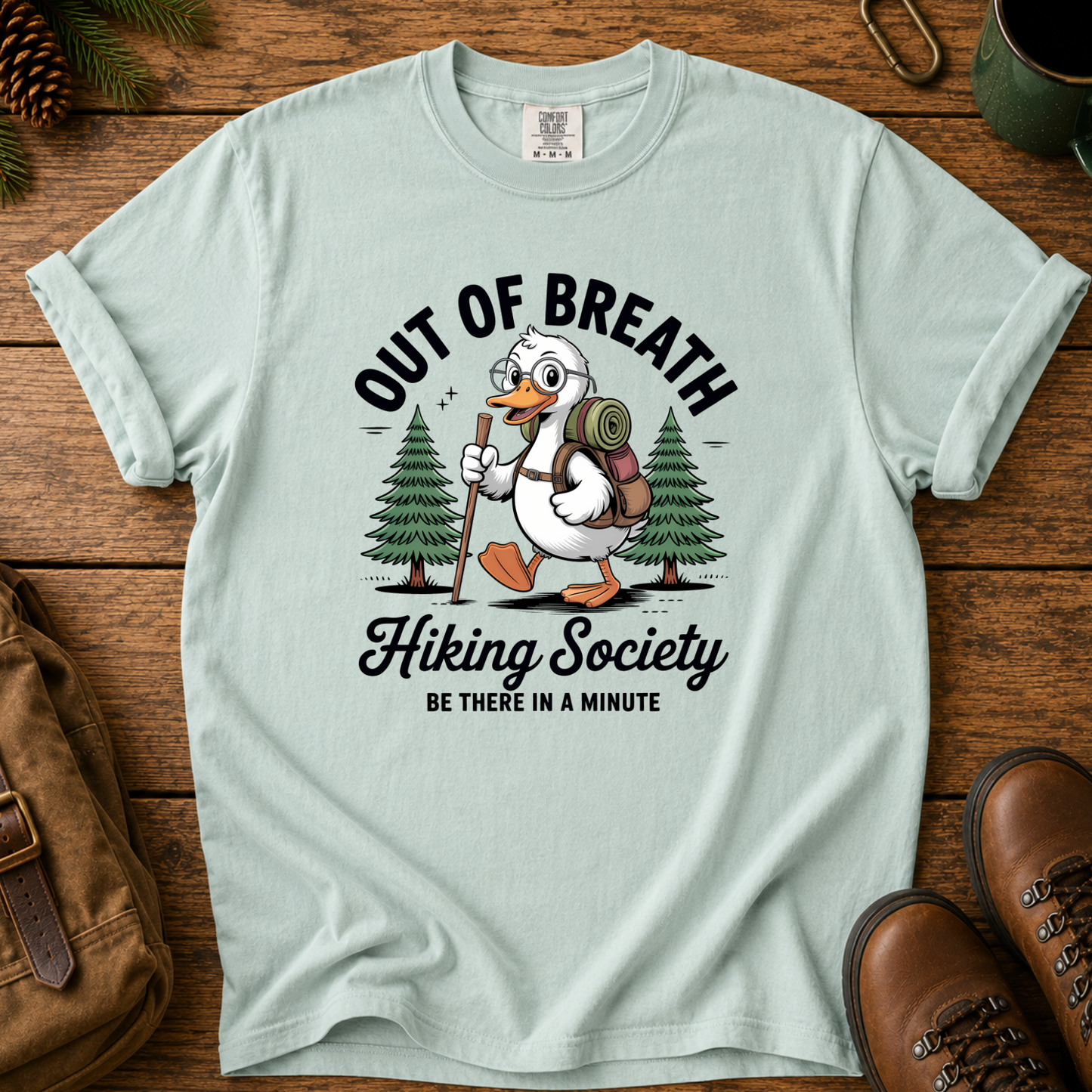 Out of Breath Hiking Society: Be There in a Minute Tee