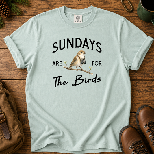 Sundays Are For The Birds T-Shirt