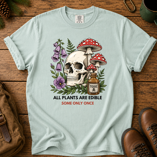 Skull & Mushrooms T-Shirt — "All Plants Are Edible, Some Only Once" Botanical Gothic Tee