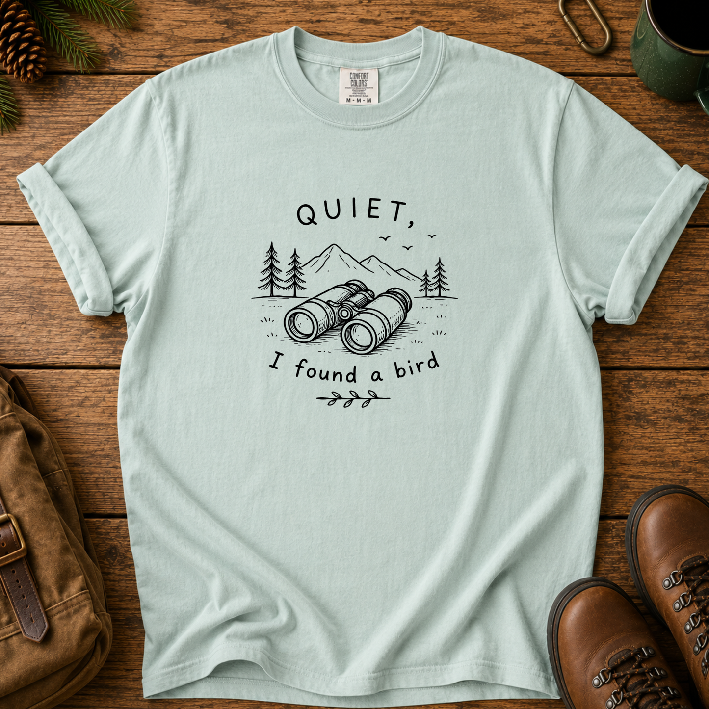 Quiet I Found a Bird T-Shirt — Nature Birdwatching Tee