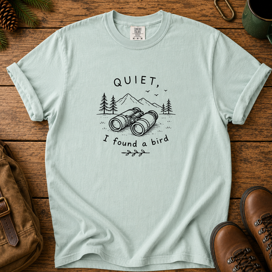 Quiet I Found a Bird T-Shirt — Nature Birdwatching Tee