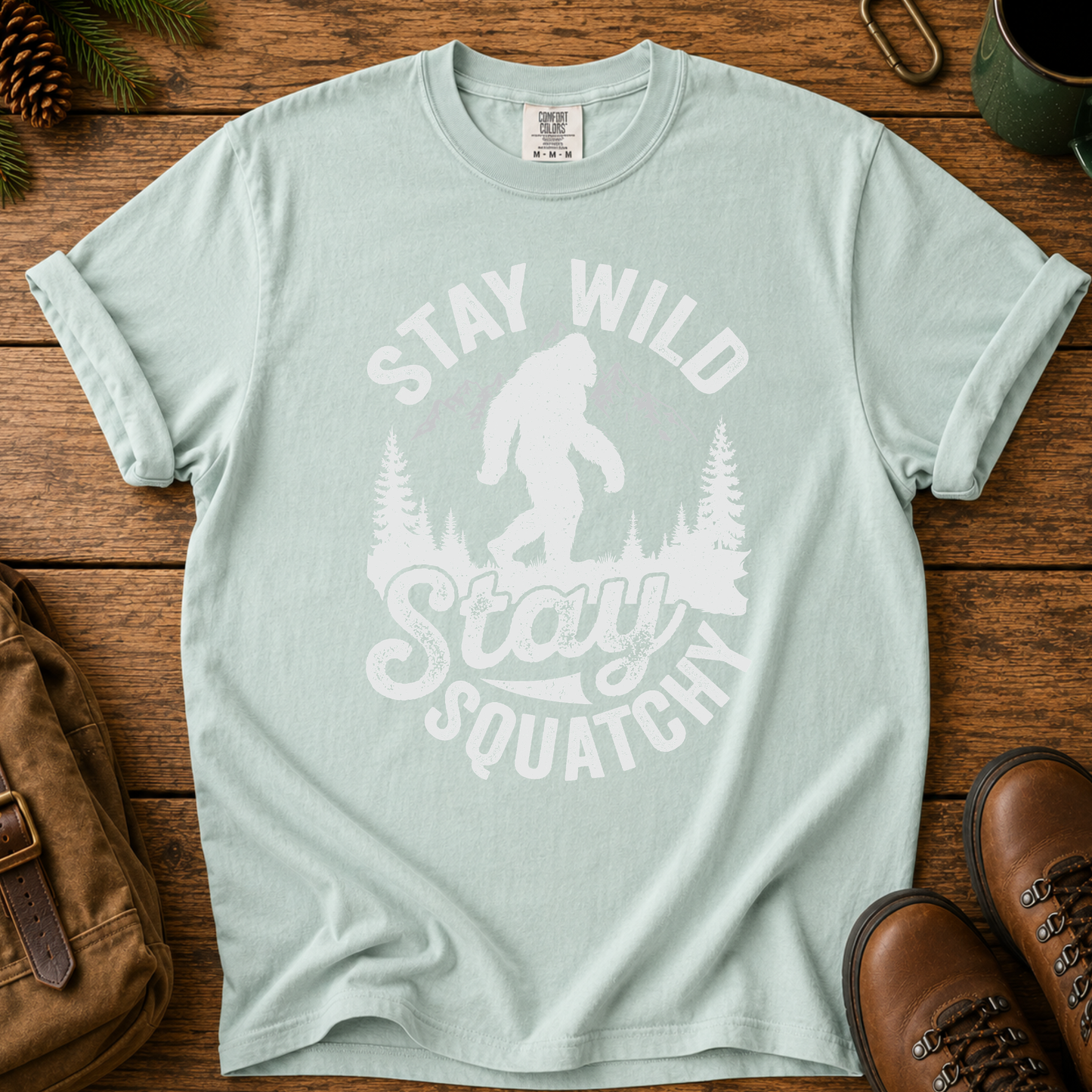 Stay Wild Stay Squatchin' T-Shirt — Bigfoot Tee