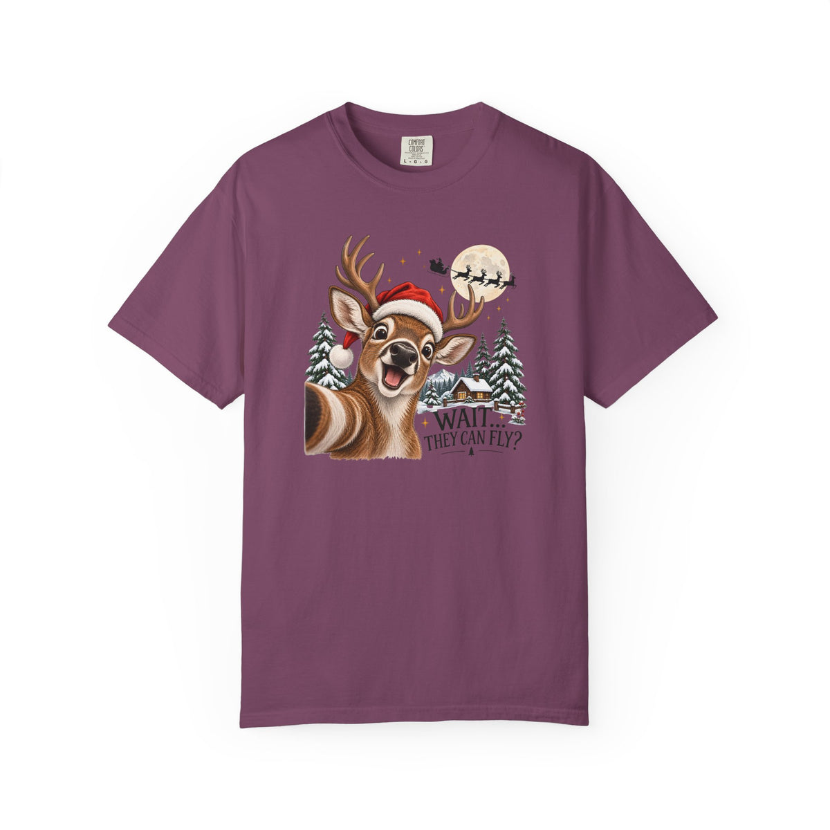 Christmas Deer T-Shirt — "Wait... They Can Fly?" Holiday Reindeer Tee