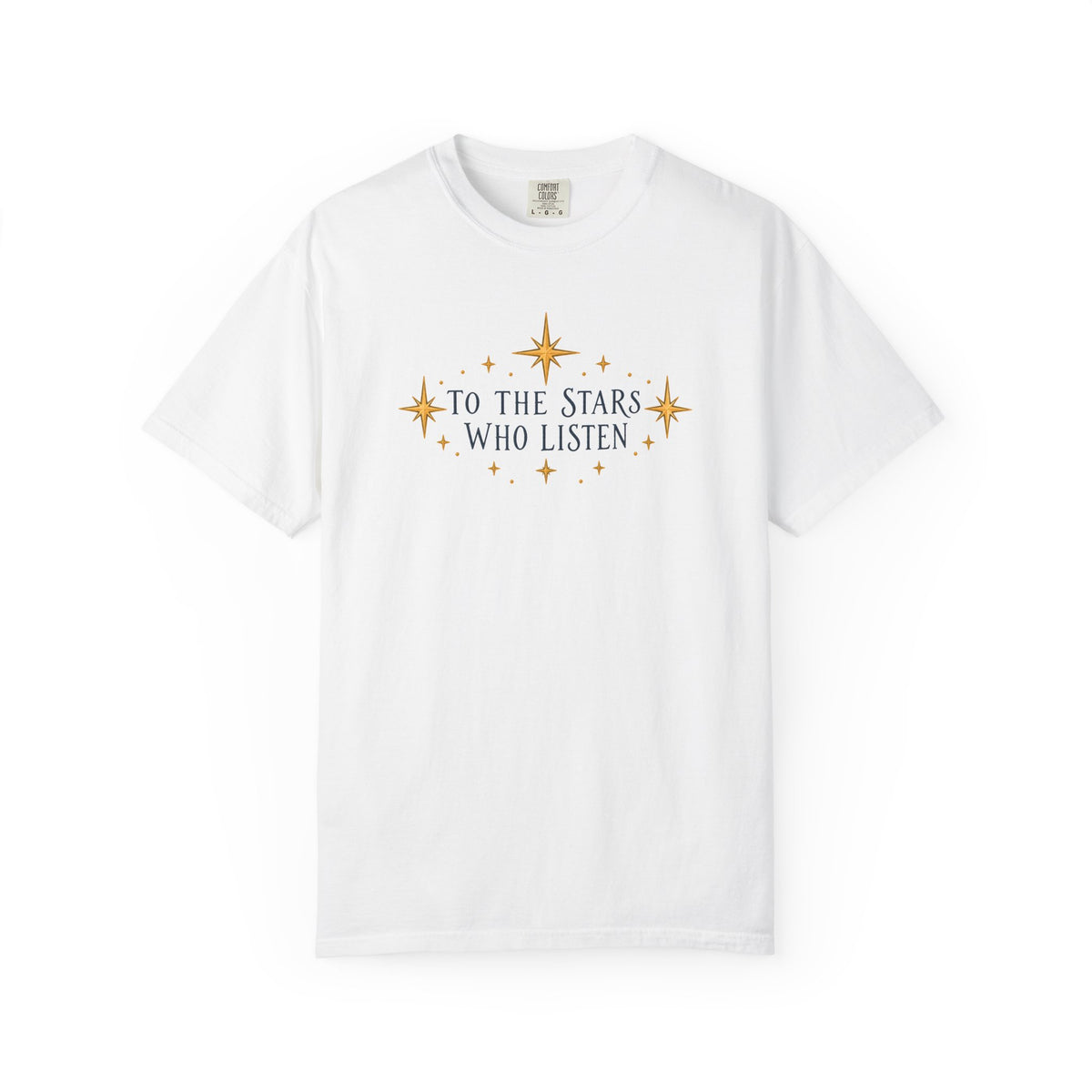 Acotar T-shirt, To the Stars Who Listen T‑Shirt — Celestial Quote Graphic Tee