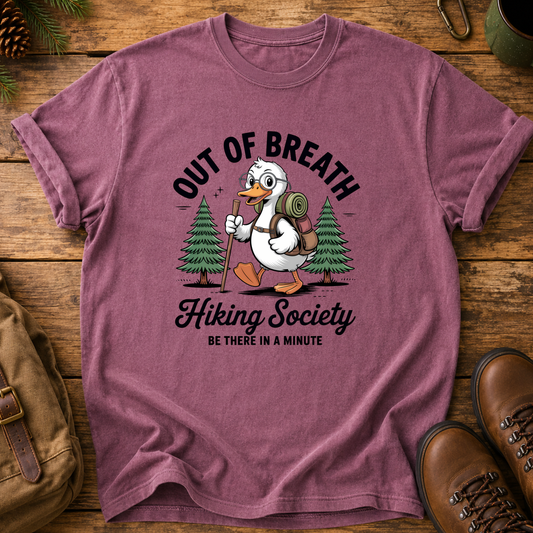 Out of Breath Hiking Society: Be There in a Minute Tee