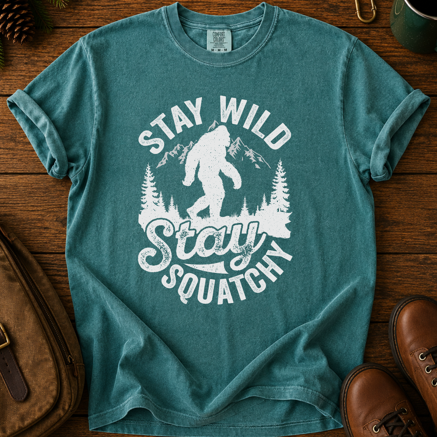 Stay Wild Stay Squatchin' T-Shirt — Bigfoot Tee