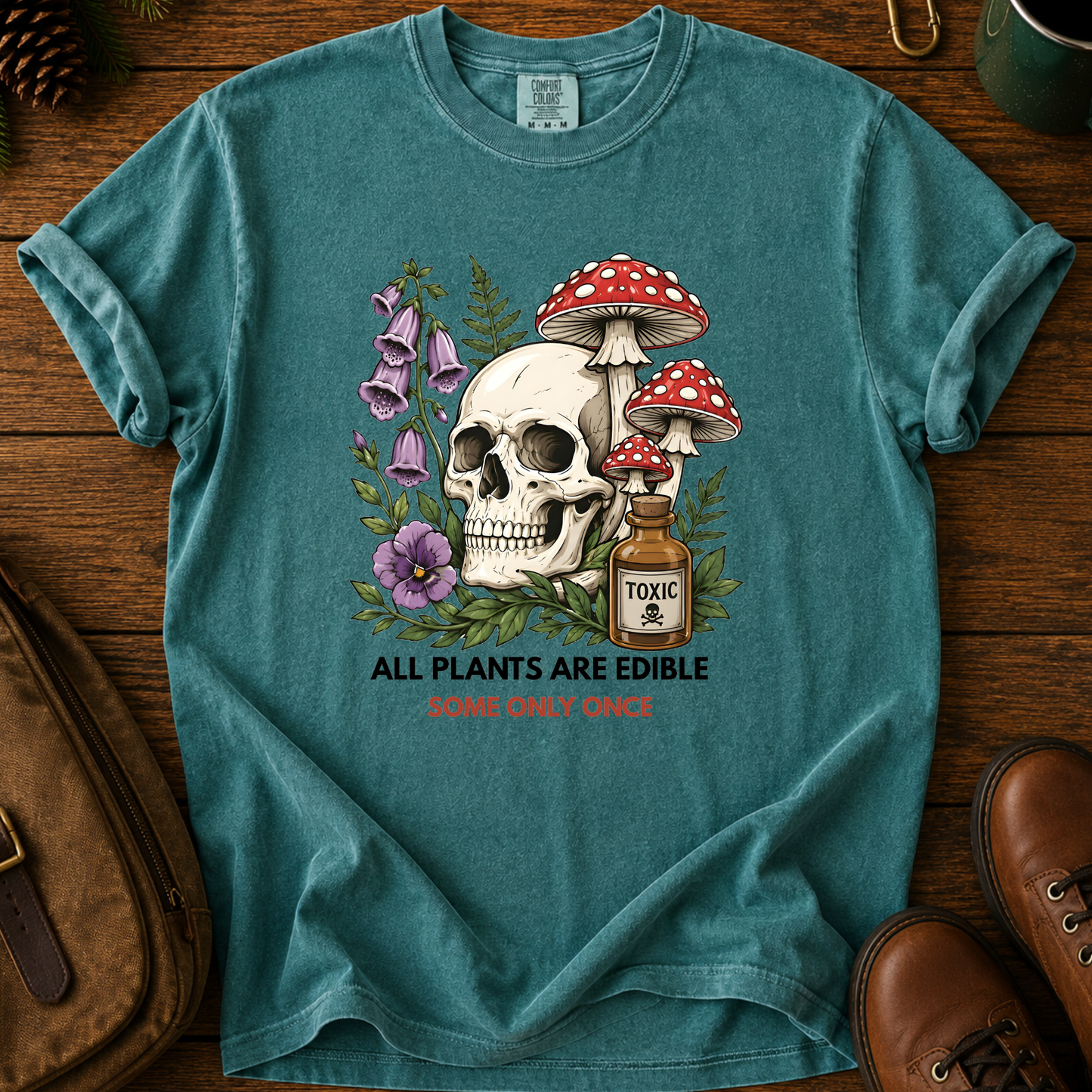 Skull & Mushrooms T-Shirt — "All Plants Are Edible, Some Only Once" Botanical Gothic Tee