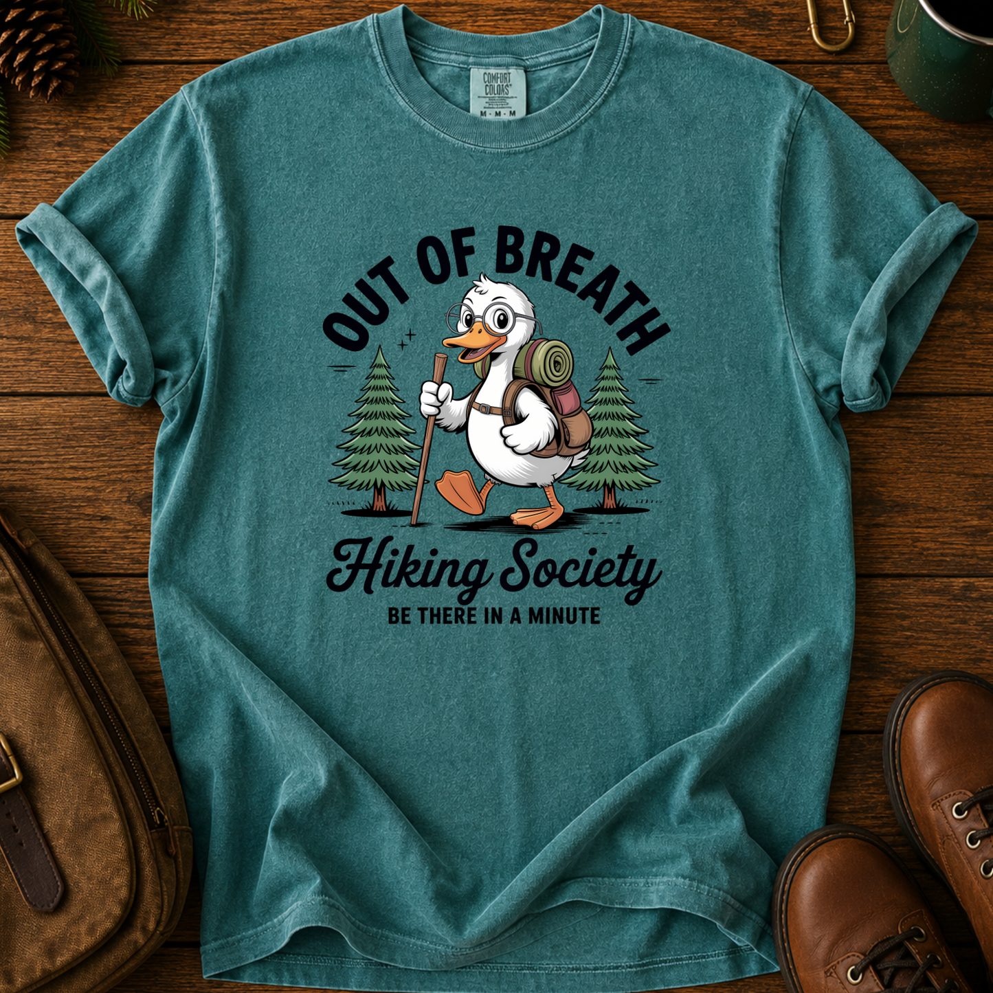 Out of Breath Hiking Society: Be There in a Minute Tee