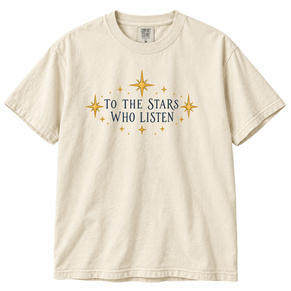 Acotar T-shirt, To the Stars Who Listen T‑Shirt — Celestial Quote Graphic Tee