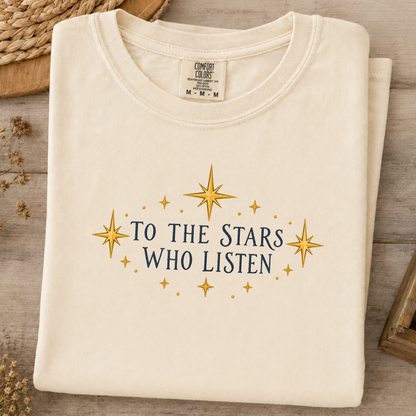 Acotar T-shirt, To the Stars Who Listen T‑Shirt — Celestial Quote Graphic Tee